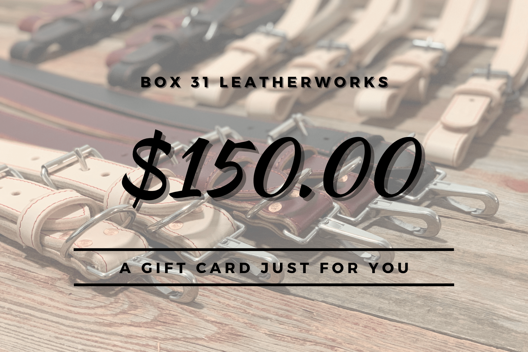 Box 31 Leather $150 Gift Card - Box 31 Leatherworks