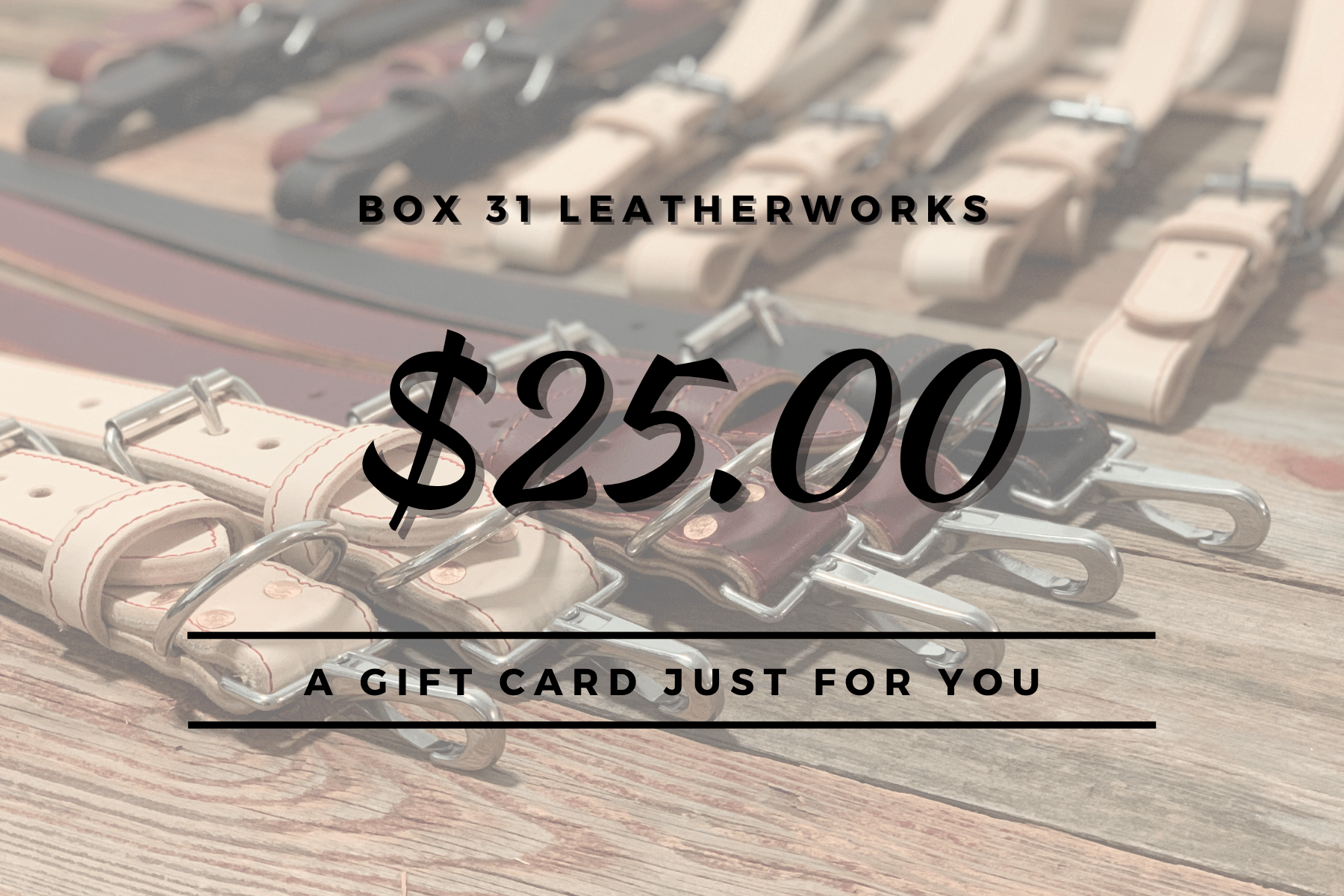 Box 31 Leather $25 Gift Card - Box 31 Leatherworks