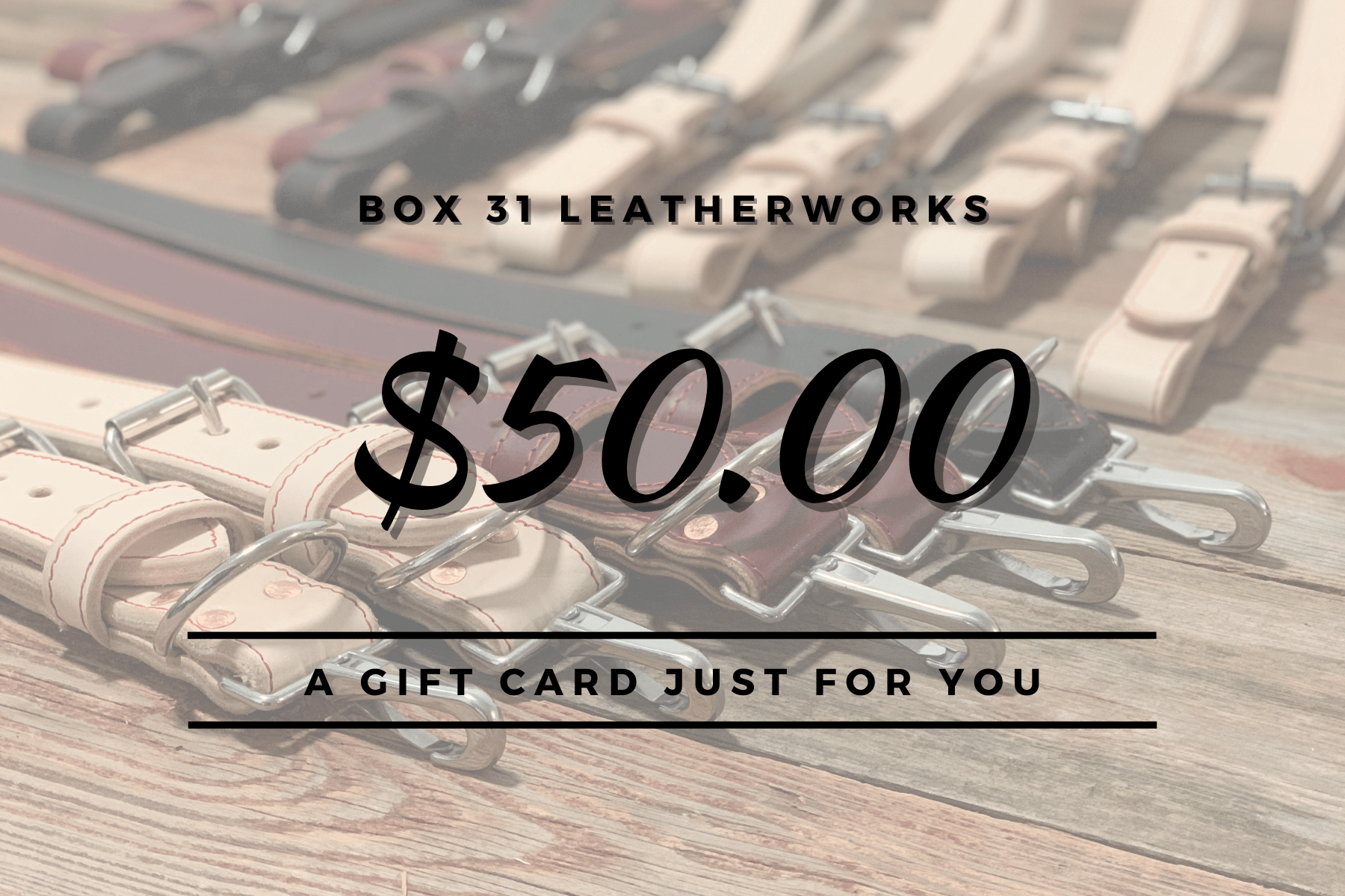 Box 31 Leather $50 Gift Card - Box 31 Leatherworks